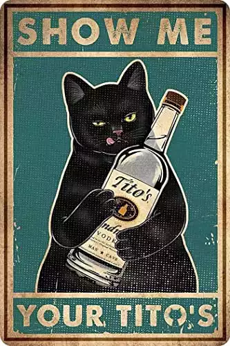 Funny Show Me Your Tito's Black Cat Sign